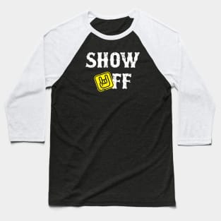 Show Off Baseball T-Shirt